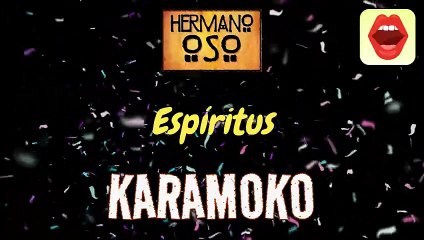 ESPÍRITUS (HERMANO OSO) 🐻 KARAOKE DISNEY CON VOZ _ KARAMOKO KARAOKE
