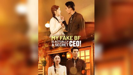 My Fake BF Is Actually A Secret CEO! (2025) - FULL [Eng Sub]