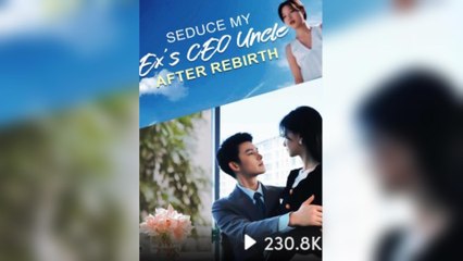 Seduce My Ex's CEO Uncle After Rebirth