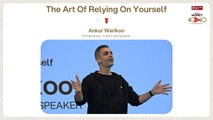 Ankur Warikoos’s 3 Lessons To Master The Art Of Relying On Yourself
