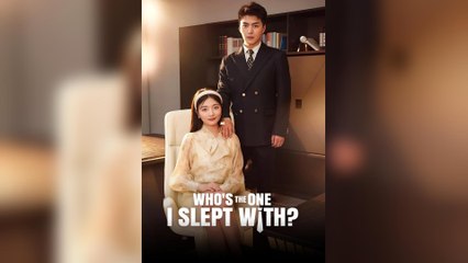 Who’s The One I Slept With (2025) - FULL [Eng Sub]