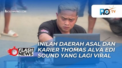 THOMAS ALVA EDI SOUND HOREG TERNYATA PUNYA NAMA BEKEN LAIN, INTIP ASAL DAERAHNYA