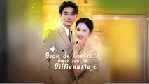 [Doblada] Boda de Contrato, Amor con un Billionario Completo En Español