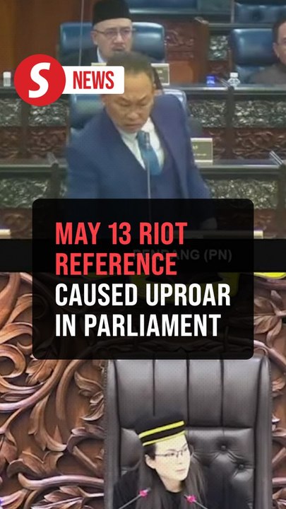 Perikatan MP references May 13 riots in Parliament, causes uproar