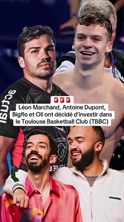 🚨 Léon Marchand, Antoine Dupont, Bigflo et Oli investissent dans le Toulouse Basketball Club (TBBC)