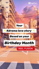 [ K-DRAMA LOVE STORY ] 💗 _ BASED ON YOUR BIRTHDAY MONTH ❤️🎶 _ ADDICTED 😄