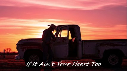 If It Ain’t Your Heart Too - Country Music (Official Audio)