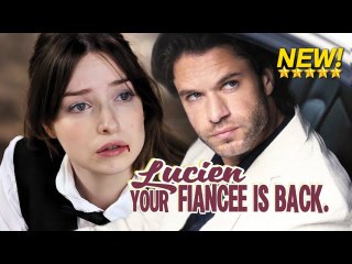 [NEW drama] LucienYour fianc�e is back-#shortdrama #lovestory #romance  #cinderella
