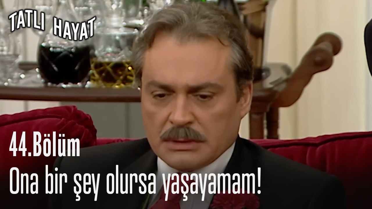 Ona bir şey olursa yaşayamam!-Tatlı Hayat 44. Bölüm