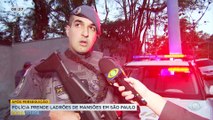 Quadrilha especializada em roubo de mansões é presa em SP