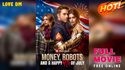 Money, Robots, and a Happy 4th of July (2025) - FULL  Reelshort #FulMovie