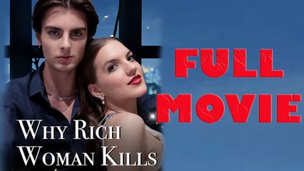Why Rich Woman Kills (2025) - FULL [Eng Sub]