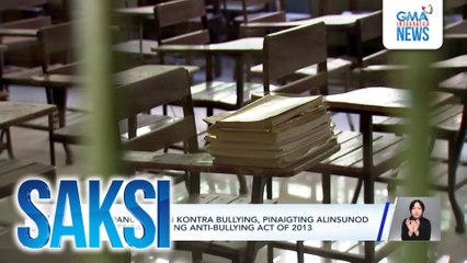 Mga panuntunan kontra bullying, pinaigting alinsunod sa nirebisang IRR ng Anti-bullying Act of 2013 | Saksi