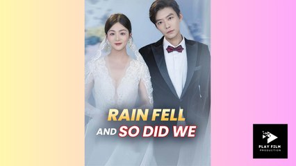 Rain Fell And So Did We - Full Movie