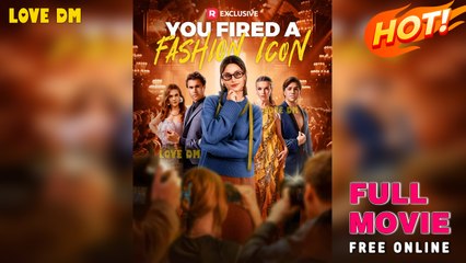 You Fired a Fashion Icon (2025) - FULL | Reelshort