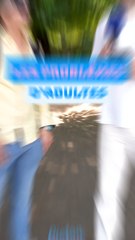 Vive les problèmes d'adultes ! #microtrottoir