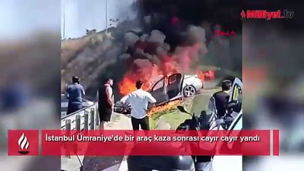 Ümraniye'de kaza yapan araç cayır cayır yandı