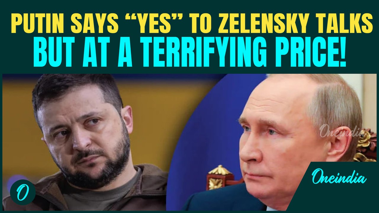 Putin Says He’s ‘Ready’ to Meet Zelensky But Lays Down CHILLING Preconditions; Zelensky STUNNED