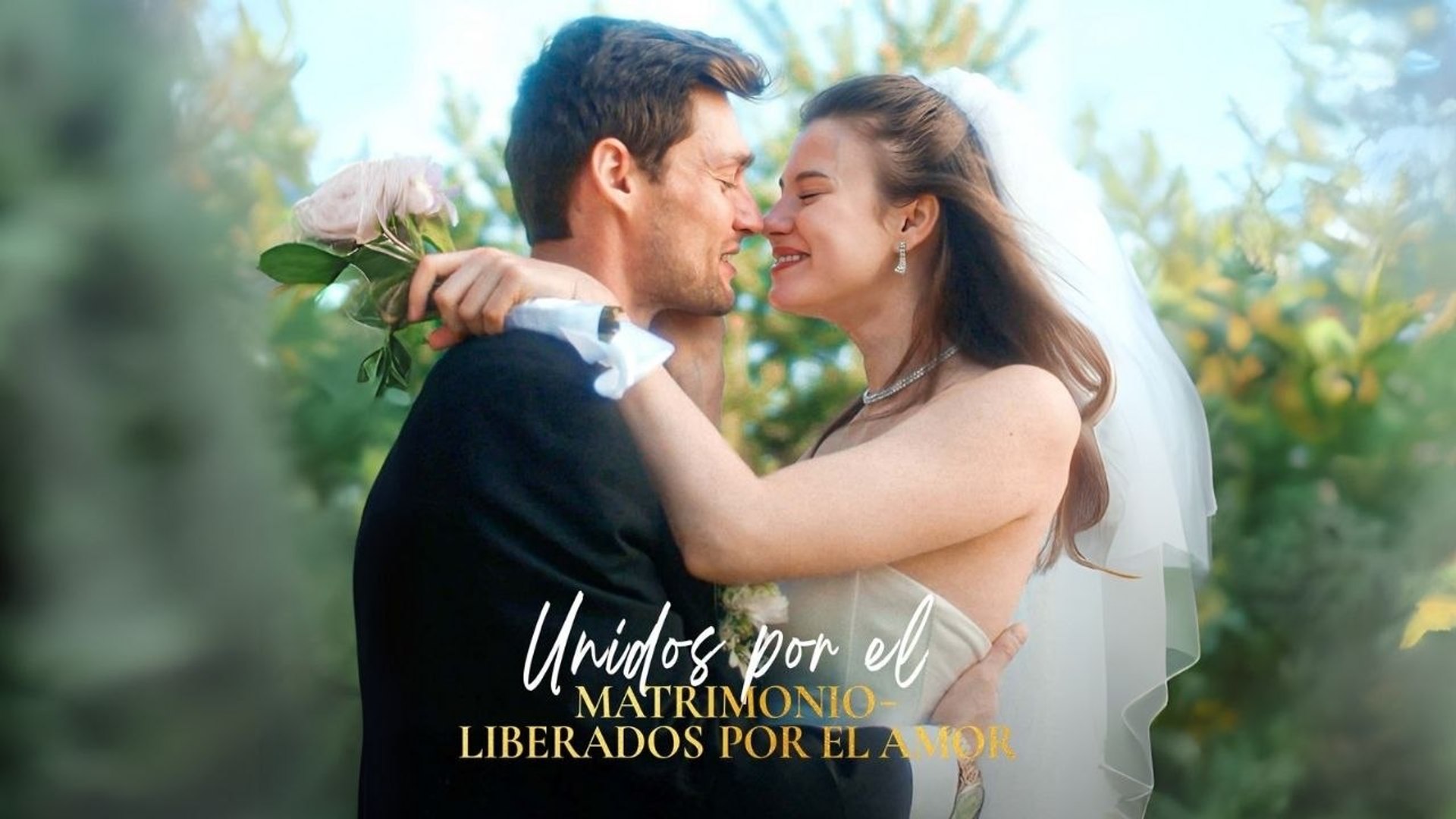 Unidos por el matrimonio - liberados por el amor Completo En Español