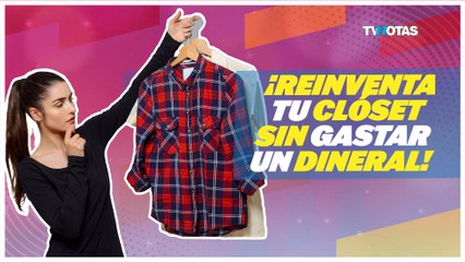 Estos son los tips para reinventar tus prendas sin comprar nada nuevo