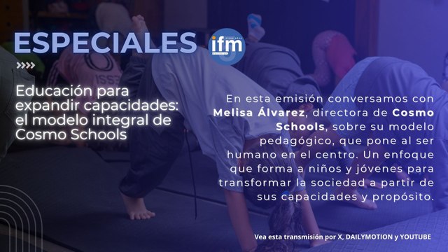 ESPECIALES IFMNOTICIAS: Educación para expandir capacidades, el modelo integral de Cosmo Schools