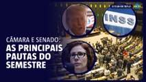 O que esperar no segundo semestre da Câmara e do Senado
