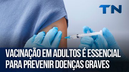 Vacinação em adultos é essencial para prevenir doenças graves