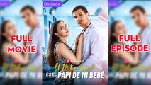 El Doctor Jefe es el Papi de mi Bebe (doblado) Completo en Español