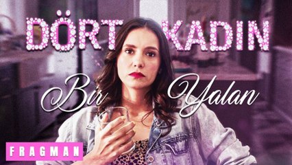 Dört Kadın Bir Yalan Altyazılı Fragman