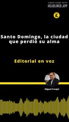 Editorial | Santo Domingo, la ciudad que perdió su alma