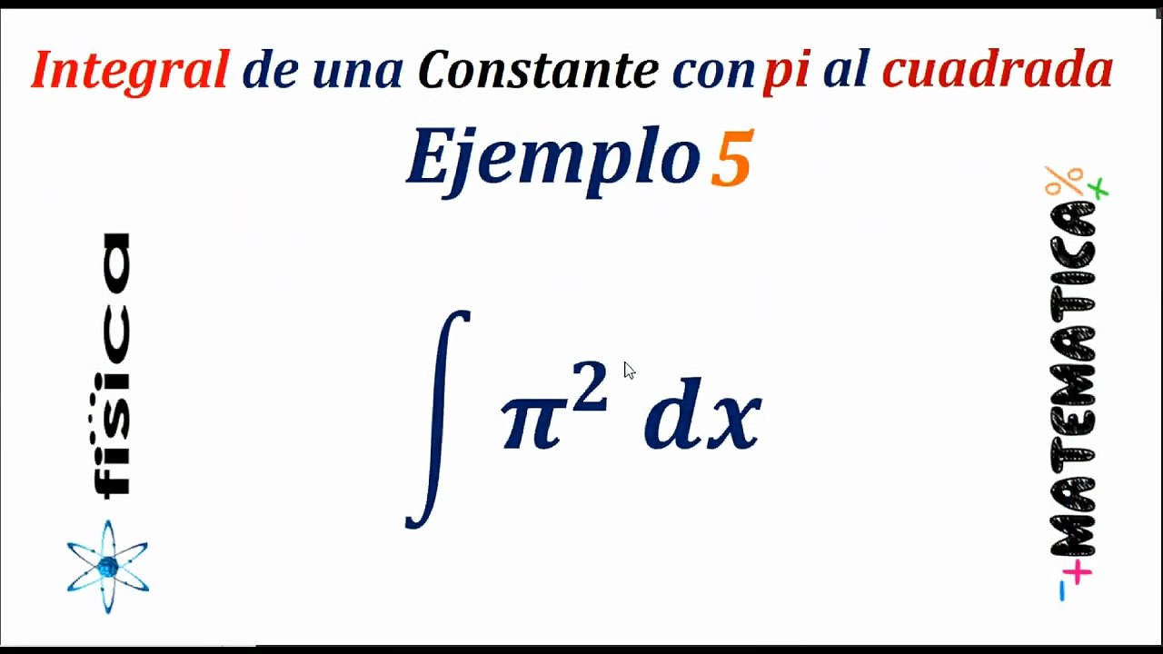 Integral de una Constante pi al cuadrado - Ejemplo 5