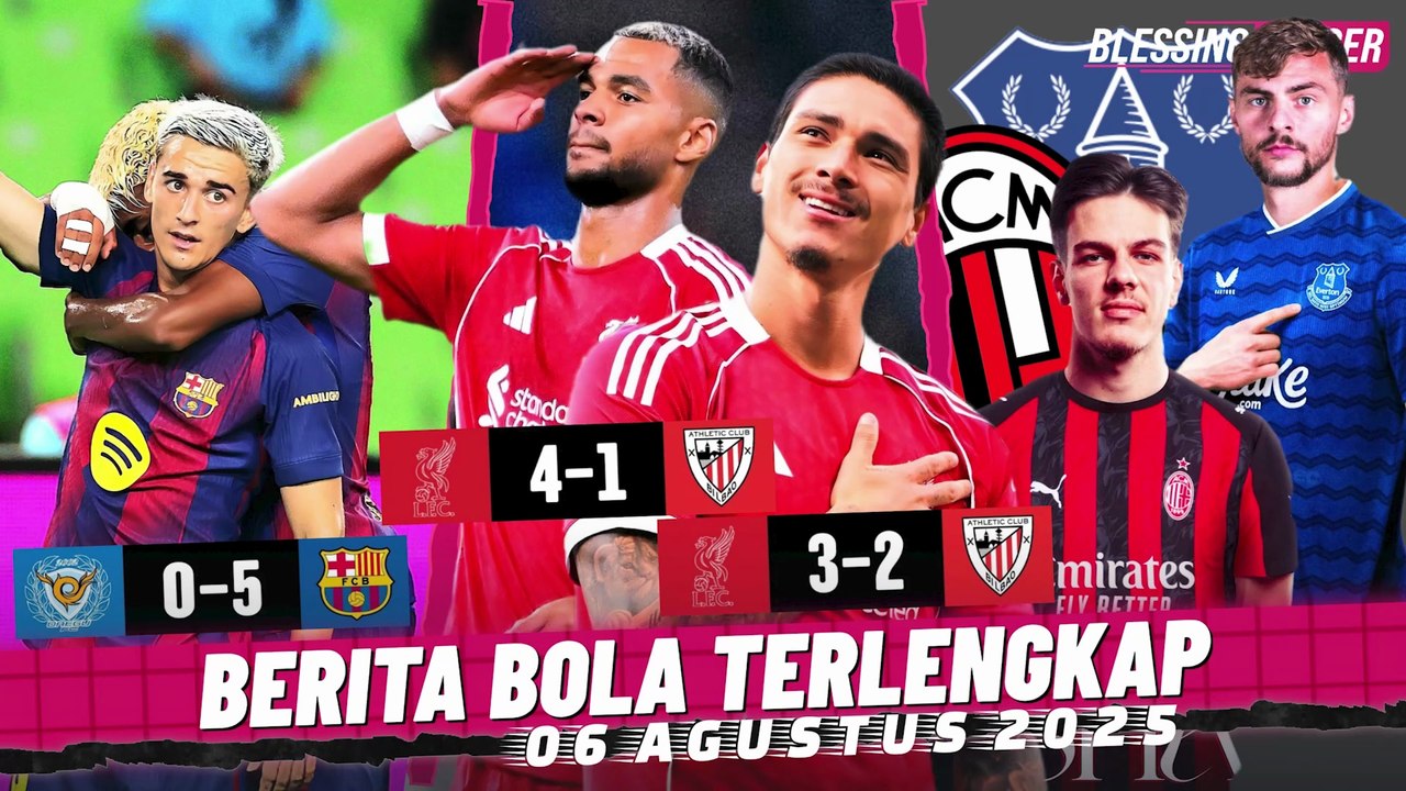 Liverpool 2X KALAHKAN Bilbao 🔥 Barça Di Tur Asia: 15 Gol, 3 Menang 👊 Jashari SEPAKAT ke AC Milan