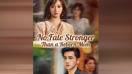 No Fate Stronger Than A Reborn Mom (DUBBED) Full Movie