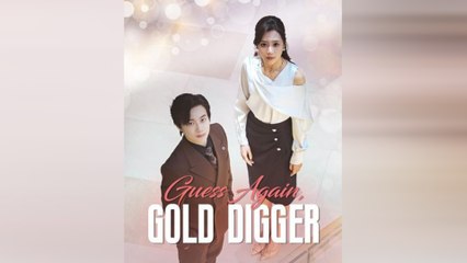 Guess Again, Gold Digger Full Movie