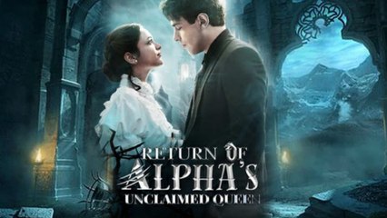 RETURN OF ALPHA'S UNCLAIMED QUEEN