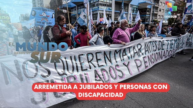 Arremetida a jubilados y personas con discapacidad EL MUNDO DESDE EL SUR 04-08-2025