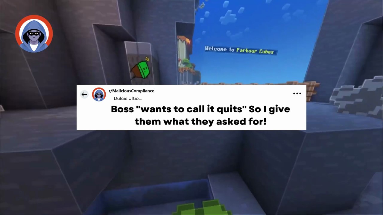r/malicious compliance- Boss "wants to call it quits" So I give them what they asked for! #letsredd