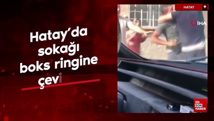 Hatay'da sokağı boks ringine çevirdi