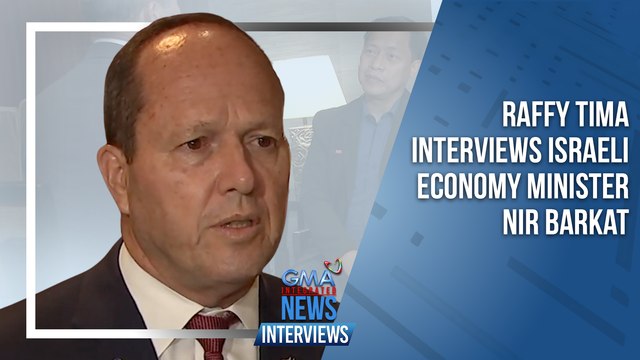 Raffy Tima interviews Israeli Economy Minister Nir Barkat | GMA Integrated News Interviews