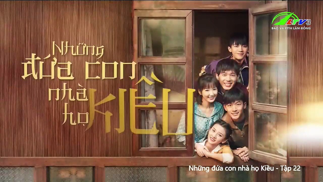 Những đứa con nhà họ Kiều - Tập 22+23