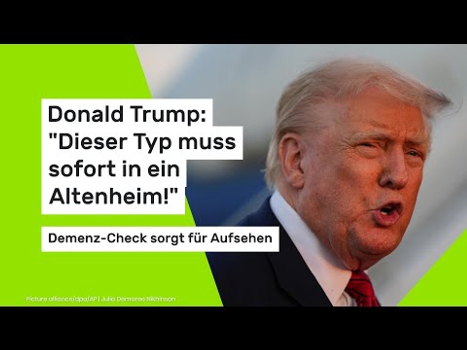 Donald Trump: 'Dieser Typ muss sofort in ein Altenheim!' Demenz-Check sorgt für Aufsehen