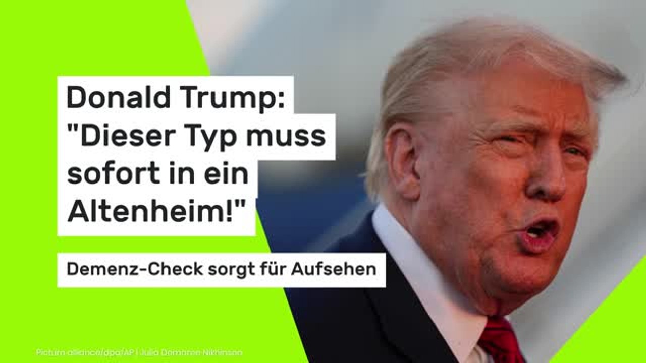 Donald Trump: "Dieser Typ muss sofort in ein Altenheim!" Demenz-Check sorgt für Aufsehen