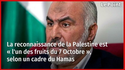 Reconnaissance de la Palestine : un résultat du 7 Octobre selon un leader du Hamas ✍️
