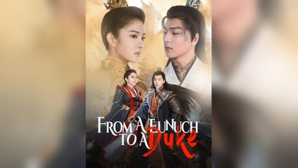 From A Eunuch To A Duke
