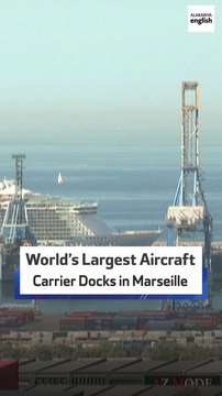 World’s Largest Aircraft Carrier Docks in Marseille