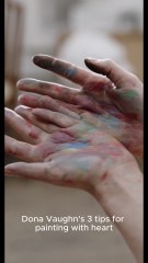 Donja Vaughn’s 3 Tips for Painting with Heart