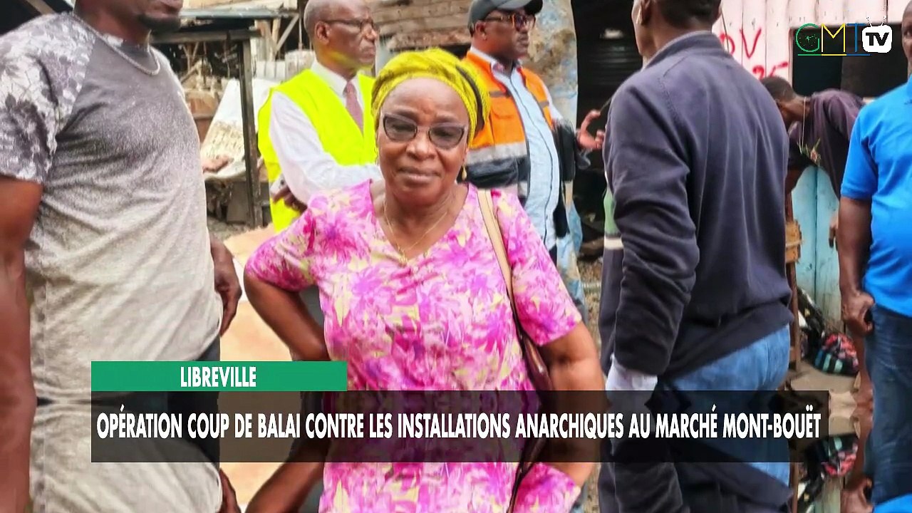 [#Reportage]  Libreville : opération coup de balai contre les installations anarchiques au marché Mont-Bouët