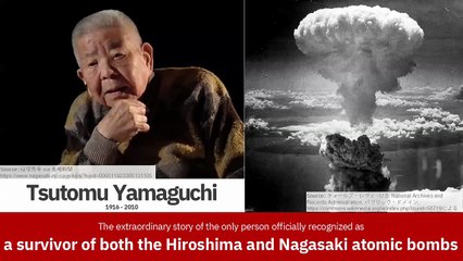 Tsutomu Yamaguchi: A survivor of both the Hiroshima and Nagasaki atomic bombs