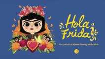 Hola Frida - Tráiler