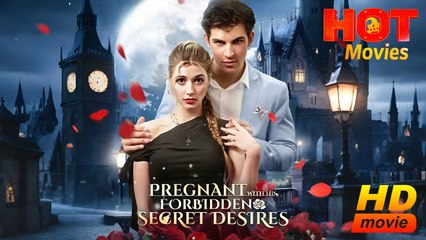Pregnant With His Forbidden Secret Desires | Full Movie HD - Best Drama ShortFilms Hot Romantic